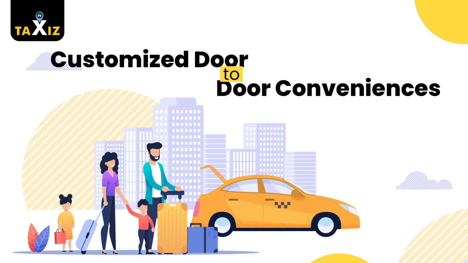 Customized Door to Door conveniences